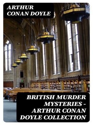 cover image of British Murder Mysteries--Arthur Conan Doyle Collection